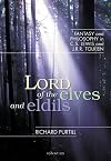 Lord of Elves and Eldils: Fantasy and Philosophy in C.S. Lewis and J.R.R. Tolkien