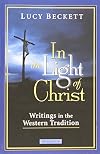 In the Light of Christ: Writings in the Western Tradition