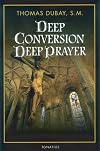 Deep Conversion, Deep Prayer
