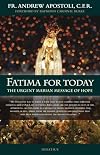 Fatima for Today: The Urgent Marian Message of Hope