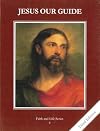 Jesus Our Guide, Grade 4 3rd Edition Student Book: Faith and Life