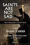 Saints Are Not Sad: Short Biographies of Joyful Saints