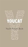 Youcat: Youth Prayer Book