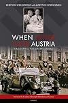 When Hitler Took Austria: A Memoir of Heroic Faith by the Chancellor's Son