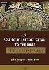 A Catholic Introduction to the Bible: The Old Testament