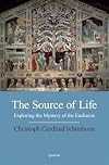 The Source of Life: Exploring the Mystery of the Eucharist