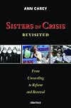 Sisters in Crisis Revisited: From Unraveling to Reform and Renewal