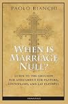 When Is Marriage Null?: Guide to the Grounds of Matrimonial Nullity for Pastors, Counselors, and Lay Faithful