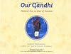 Our Gandhi: Child of Fear to Man of Freedom