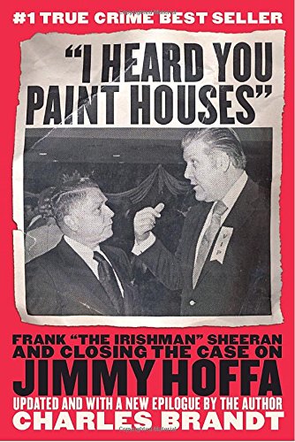 I Heard You Paint Houses / The Irishman book cover