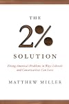 The Two Percent Solution: Fixing America's Problems in Ways Liberals and Conservatives Can Love
