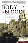 The Body and the Blood: The Middle East's Vanishing Christians and the Possibility for Peace