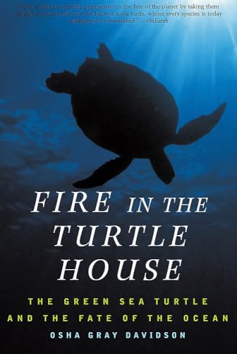 Fire In The Turtle House: The Green Sea Turtle and the Fate of the Ocean book cover