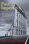 Past Imperfect: Facts, Fictions, Fraud American History from Bancroft and Parkman to Ambrose, Bellesiles, Ellis, and Goodwin
