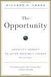 The Opportunity: America's Moment to Alter History's Course