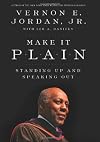 Make It Plain: Standing Up and Speaking Out