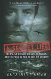 A Secret Life: The Polish Officer, His Covert Mission, and the Price He Paid to Save His Country