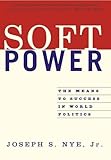 Soft Power The Means To Success In World Politics