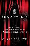 Shadowplay: The Hidden Beliefs and Coded Politics of William Shakespeare