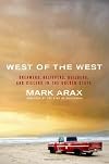 West of the West: Dreamers, Believers, Builders, and Killers in the Golden State