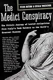 The Medici Conspiracy The Illicit Journey Of Looted Antiquities From Italys Tomb Raiders To The Worlds Greatest Museums