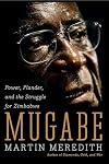 Our Votes, Our Guns: Robert Mugabe and the Tragedy of Zimbabwe