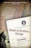 Chief Of Station Congo Fighting The Cold War In A Hot Zone