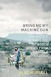 After Mandela: The Battle for the Soul of South Africa