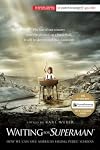 Waiting for Superman: How We Can Save America's Failing Public Schools