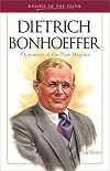 Dietrich Bonhoeffer: Opponent of the Nazi Regime