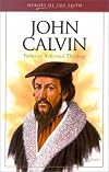 John Calvin: Father of Reformed Theology