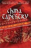 China Tapestry (A Length of Silk / The Golden Cord / The Crimson Brocade / Bindings of the Heart)