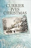 Currier Ives Christmas Dreams And Secretssnow Stormimage Of Lovecircle Of Blessings Inspirational Christmas Romance Collection