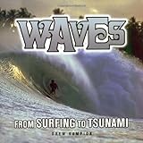 Waves From Surfing To Tsunami
