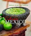 Culinary Mexico: Authentic Recipes and Traditions