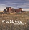 Off The Grid Homes: Case Studies for Sunstainable Living