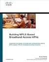 Building MPLS-Based Broadband Access VPNs