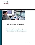 Networking Ip Video Video On Your Ip Network Streaming Surveillance Conferencing Telepresence And Video Telephony And How