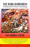 The Dark Barbarian: The Writings of Robert E Howard : A Critical Anthology