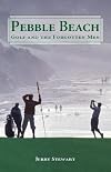 Pebble Beach: Golf And the Forgotten Men