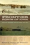 Frontier Forts of Iowa: Indians, Traders, and Soldiers 1682-1862 (Bur Oak Book)