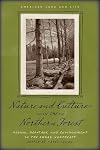 Nature and Culture in the Northern Forest: Region, Heritage, and Environment in the Rural Northeast (American Land & Life)