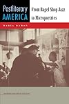 Postliterary America: From Bagel Shop Jazz to Micropoetries (Contemp North American Poetry)