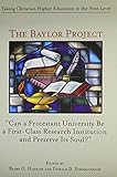 The Baylor Project: Taking Christian Higher Education to the Next Level The Baylor Project: Taking Christian Higher Education to the Next Level