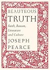 Beauteous Truth: Faith, Reason, Literature & Culture