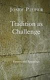 Tradition as Challenge: Essays and Speeches