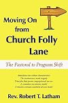 Moving On from Church Folly Lane: The Pastoral to Program Shift