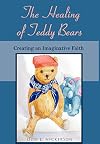 The Healing of Teddy Bears: Creating an Imaginative Faith