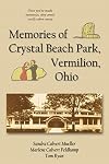 Memories of Crystal Beach Park, Vermilion, Ohio