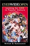 Eyes Wide Open: Looking for God in Popular Culture